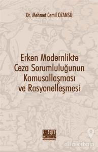 Erken Modernlikte Ceza Sorumluluğunun Kamusallaşması ve Rasyonelleşmesi
