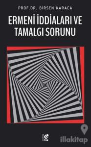 Ermeni İddiaları ve Tamalgı Sorunu