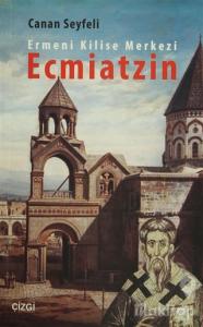 Ermeni Kilise Merkezi Ecmiatzin