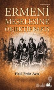 Ermeni Meselesine Objektif Bakış