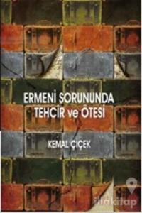 Ermeni Sorununda Tehcir ve Ötesi
