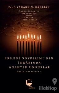 Ermeni Soykırımı'nın İnkarında Anahtar Unsurlar - Toplu Makaleler 4