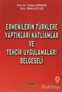 Ermenilerin Türklere Yaptıkları Katliamlar ve Tehcir Uygulamaları Belgeseli