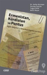 Ermenistan, Kürdistan ve Pontus (İngiliz Belgeleri ve Amerikan Kayıtlarına Göre)