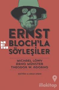 Ernst Bloch'la Söyleşiler