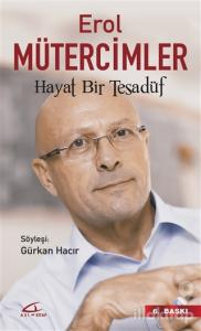 Erol Mütercimler - Hayat Bir Tesadüf