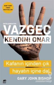 Ertelemekten Vazgeç Kendini Onar