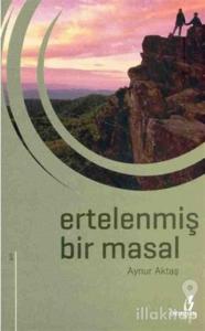 Ertelenmiş Bir Masal