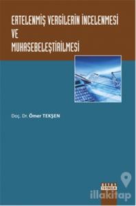 Ertelenmiş Vergilerin İncelenmesi ve Muhasebeleştirilmesi