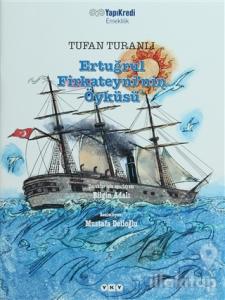 Ertuğrul Firkateyni'nin Öyküsü