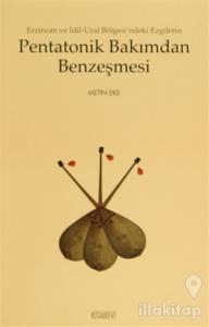 Erzincan ve İdil-Ural Bölgesi'ndeki Ezgilerin Pentatonik Bakımdan Benzeşmesi