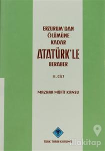 Erzurum'dan Ölümüne Kadar Atatürk'le Beraber Cilt: 2 (Ciltli)