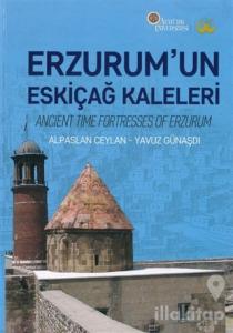 Erzurum'un Eskiçağ Kaleleri (Ciltli)
