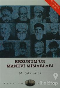 Erzurum'un Manevi Mimarları