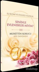 Eş Seçimi ve Evliliğe Hazırlık - Seninle Evlenebilir miyim?