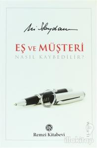 Eş ve Müşteri Nasıl Kaybedilir? (Ciltli)