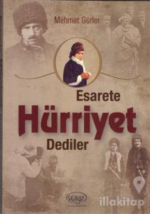 Esarete Hürriyet Dediler