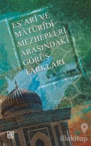 Eş'ari ve Matüridi Mezhepleri Arasındaki Görüş Farkları