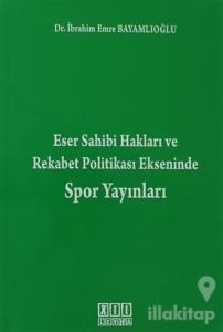 Eser Sahibi Hakları ve Rekabet Politikası Ekseninde Spor Yayınları