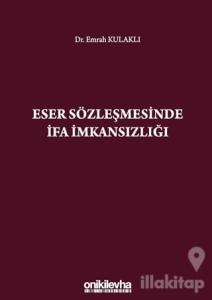 Eser Sözleşmesinde İfa İmkansızlığı (Ciltli)