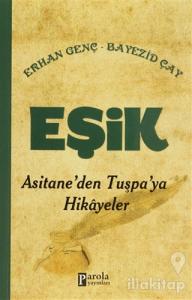 Eşik - Asitane'den Tuşpa'ya Hikayeler