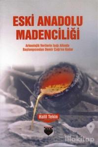 Eski Anadolu Madenciliği