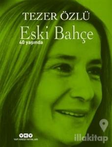 Eski Bahçe - 40 Yaşında (Ciltli)