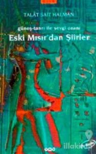 Eski Mısır'dan Şiirler Güneş-Tanrı ile Sevgi Ozanı