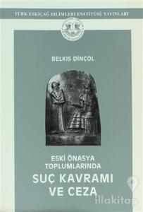 Eski Önasya Toplumlarında Suç Kavramı Ve Ceza