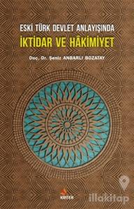 Eski Türk Devlet Anlayışında İktidar ve Hakimiyet