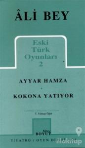 Eski Türk Oyunları 2 Ayyar Hamza / Kokona Yatıyor