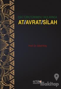 Eski Türk (Türkmen) Takılarında At-Avrat-Silah