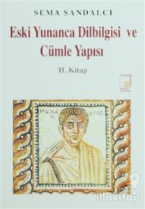 Eski Yunanca Dilbilgisi ve Cümle Yapısı 2. Kitap