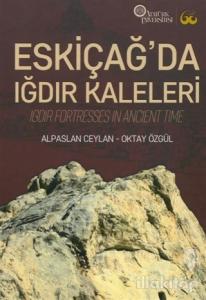 Eskiçağ'da Iğdır Kaleleri (Ciltli)