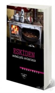 Eskiden Sobalıydı Evlerimiz