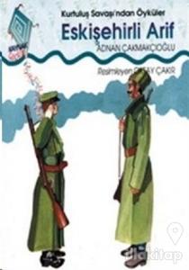 Eskişehirli Arif Kurtuluş Savaşı'ndan Öyküler