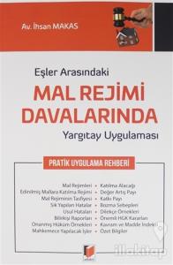 Eşler Arasındaki Mal Rejimi Davalarında Yargıtay Uygulaması Pratik Uygulama Rehberi