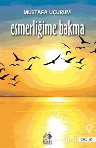 Esmerliğime Bakma