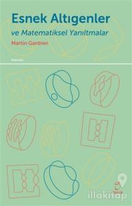 Esnek Altıgenler ve Matematiksel Yanıltmalar
