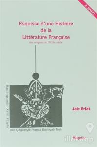 Esquisse D'une Histoire De La Litterature Française / Des origines au 18e Siecle