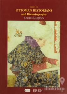 Essays on Ottoman Historians and Historiography