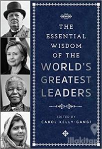 Essential Wisdom of the World's Greatest Leaders (Ciltli)