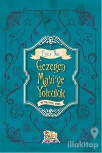 Eşsiz Nur 1-  Gezegen Mavi'ye Yolculuk