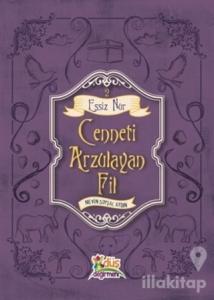 Eşsiz Nur 2 - Cenneti Arzulayan Fil