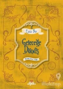 Eşsiz Nur 4 - Geleceğe Dönüş