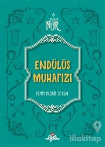 Eşsiz Nur 6 - Endülüs Muhafızı
