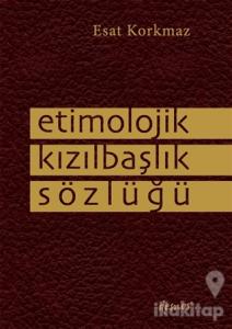 Etimolojik Kızılbaşlık Sözlüğü