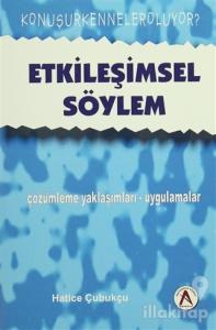 Etkileşimsel Söylem - çözümleme yaklaşımları-uygulamalar