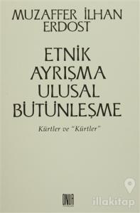 Etnik Ayrışma Ulusal Bütünleşme