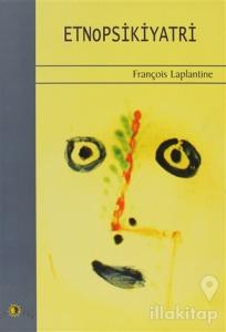 Etnopsikiyatri Kültürün Psikiyatrik Boyutu Psikiyatrinin Kültürel Boyutu